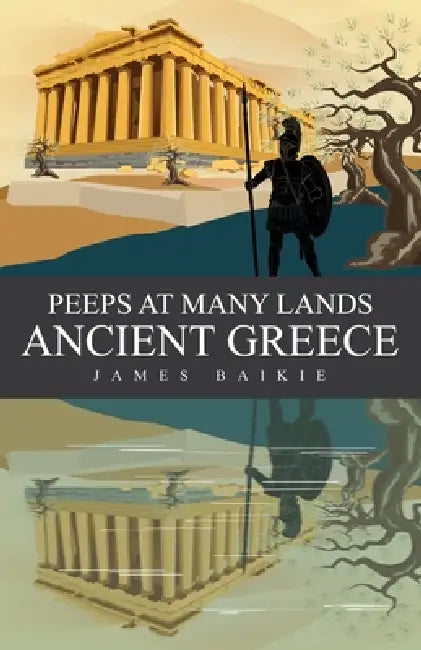 Peeps at Many Lands Ancient Greece by James Baikie