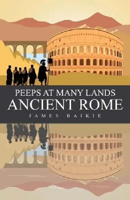 Peeps at Many Lands Ancient Rome by James Baikie