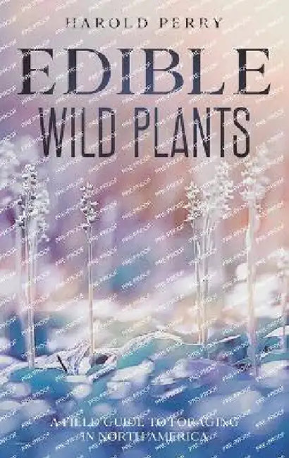 Edible Wild Plants: A Field Guide to Foraging in North America by Harold Perry