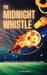 The Midnight Whistle: 50 Epic Bedtime Stories From The World Of Soccer. A Brief History of The Beautiful Game: 50 Epic Bedtime Stories From by Sam Crestwell