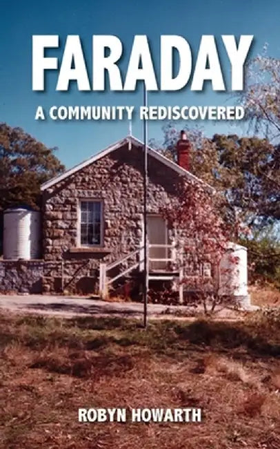 Faraday - A community rediscovered by Robyn Howarth
