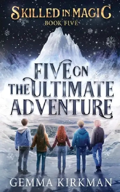 Five on the Ultimate Adventure by Gemma Kirkman