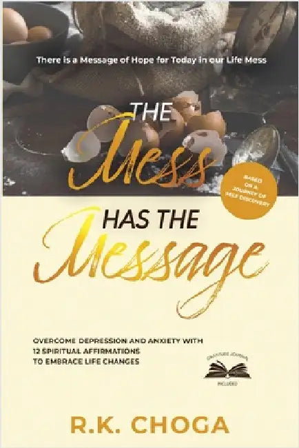 The Mess Has The Message by Choga, R. K.