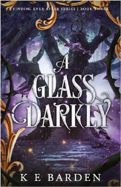 A Glass Darkly by Barden, K. E.