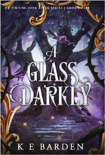 A Glass Darkly by Barden, K. E.