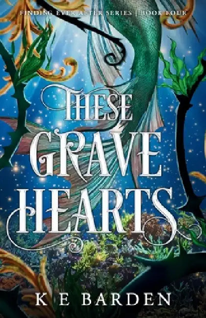 These Grave Hearts by K. E. Barden