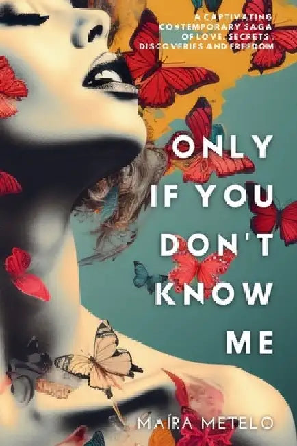 Only If You Don't Know Me by Maíra Metelo