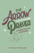 The Arrow Prayer: A Prayer for all Christians by Anthony St Shenouda