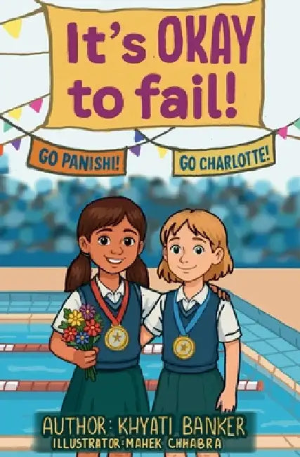 It's OKAY to Fail!: A Motivational Chapter Book That Teaches Children to Embrace Failure by Khyati Banker, Mahek Chhabra