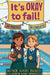 It's OKAY to Fail!: A Motivational Chapter Book That Teaches Children to Embrace Failure by Khyati Banker, Mahek Chhabra