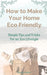 How to Make Your Home Healthy & Eco Friendly: Simple Tips and Tricks for an Eco Lifestyle by Donna Attard