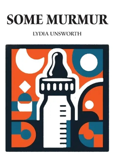 Some Murmur by Lydia Unsworth