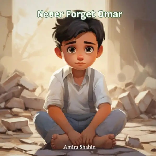 Never Forget Omar by Amira Shahin