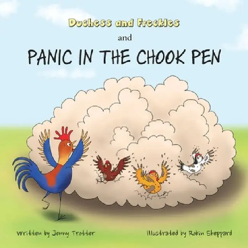 Duchess and Freckles and Panic in the Chook Pen by Jenny Trotter