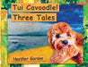 Tui Cavoodle! Three Tales by Heather Gordon