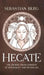 Hecate: The Ancient Greek Goddess of Witchcraft and Mythology by Sebastian Berg