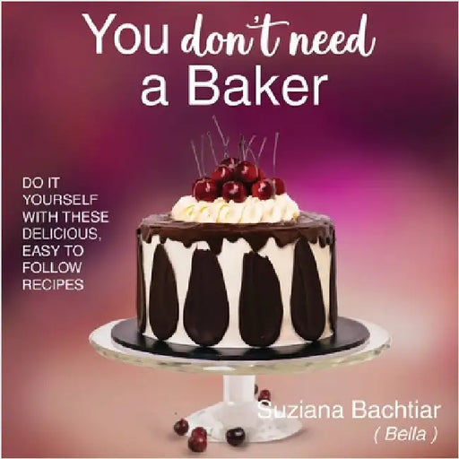 You Don't Need a Baker by Bachtiar, Suziana
