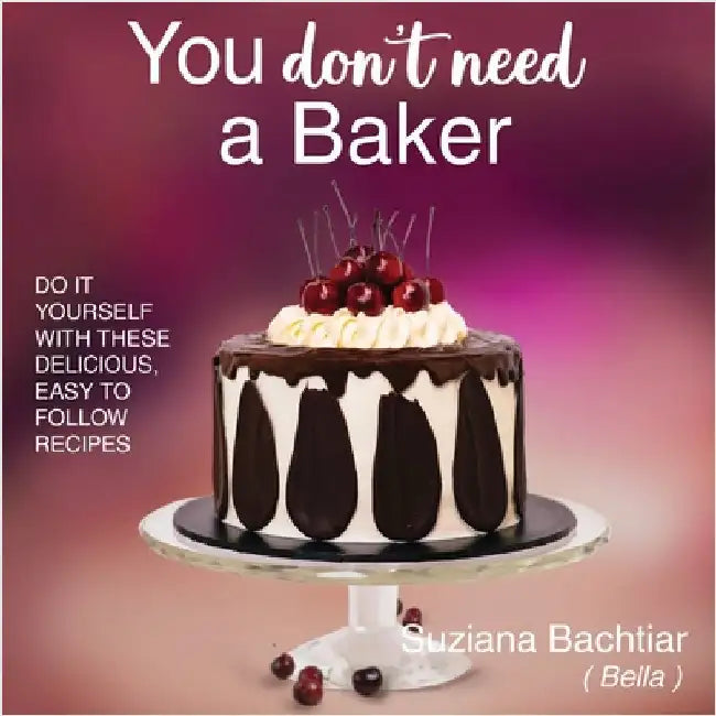 You Don't Need a Baker by Bachtiar, Suziana
