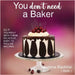 You Don't Need a Baker by Bachtiar, Suziana