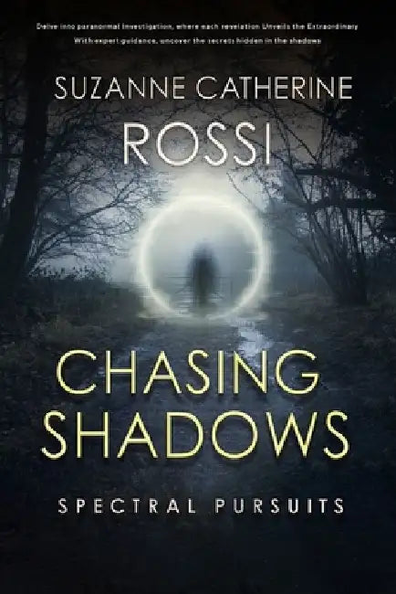 Chasing Shadows: Spectral Pursuit by Suzanne Catherine Rossi