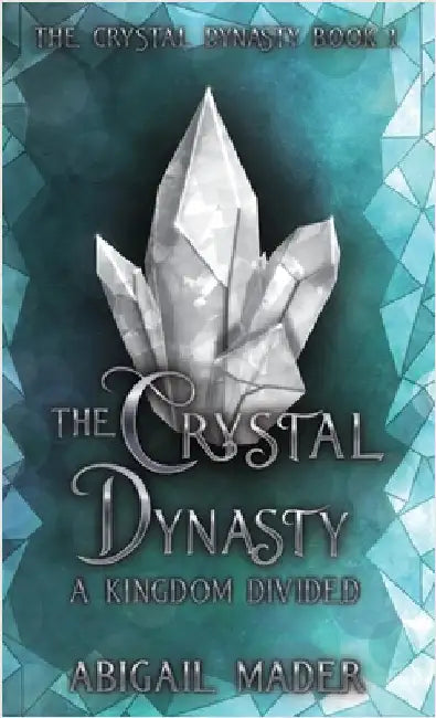 The Crystal Dynasty by Mader, Abigail