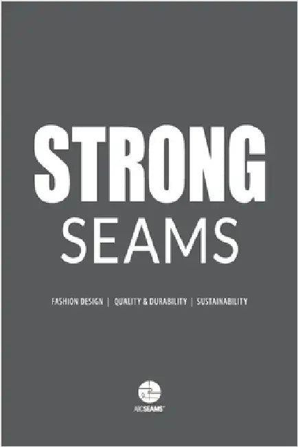 Strong Seams: The Catalogue to Design Durable Clothing by Abc Seams(r) Pty Ltd