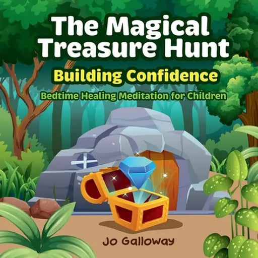 The Magical Treasure Hunt.: Bedtime Healing Meditation for Children by Jo Galloway