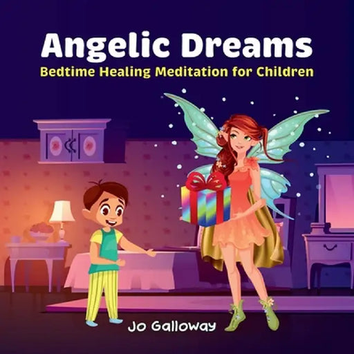 Angelic Dreams: Bedtime Healing Meditation for Children by Jo Galloway