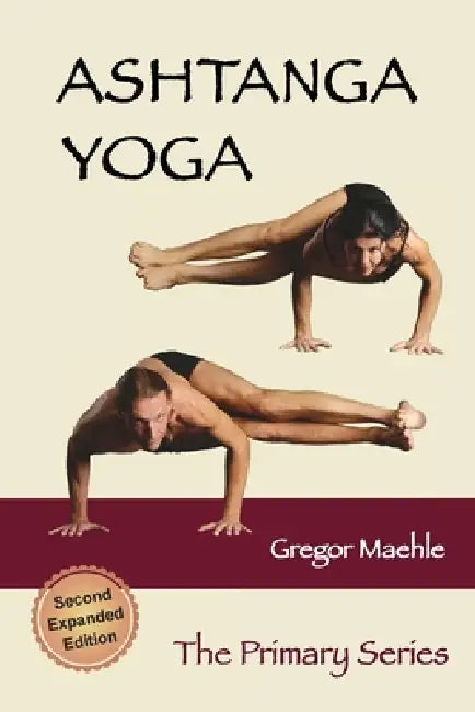 Ashtanga Yoga The Primary Series 2nd Expanded Edition
