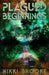 Plagued Beginnings by Nikki Brooke