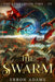 The Swarm: The Land Inside Time III by Adams, Erron