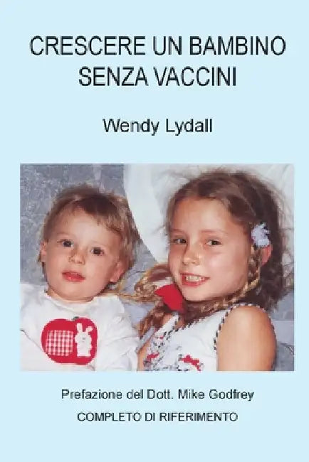 Crescere un Bambino Senza Vaccini by Lydall, Wendy