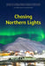 Chasing Northern Lights: Over 1500 locations to view the Aurora Borealis! by Arun Chandran