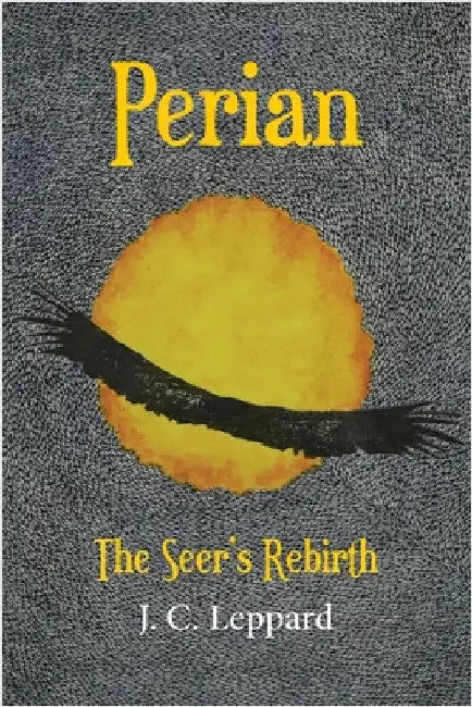 Perian: The Seer's Rebirth by Leppard, Jc