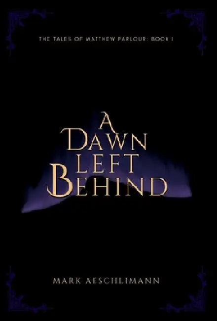 A Dawn Left Behind by Mark Aeschlimann