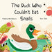 The Duck Who Couldn't Eat Snails by Aneleise Michelmore