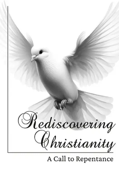 Rediscovering Christianity by R. Gonzalez
