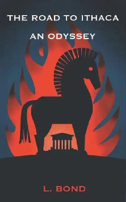 The Road to Ithaca: an Odyssey by Lachlan Bond