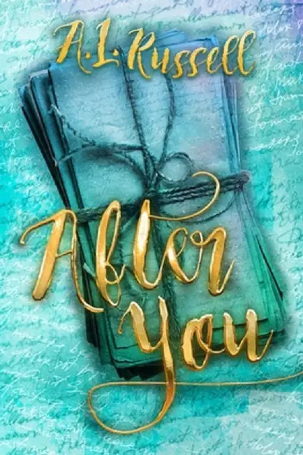 After You: Book Two by A. L. Russell