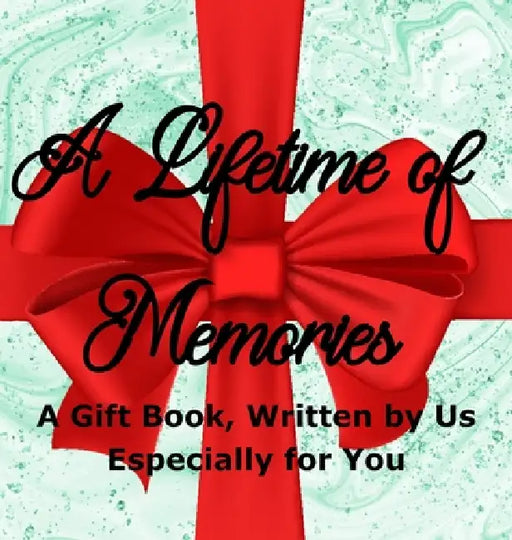 A Lifetime of Memories by Wendy Brown