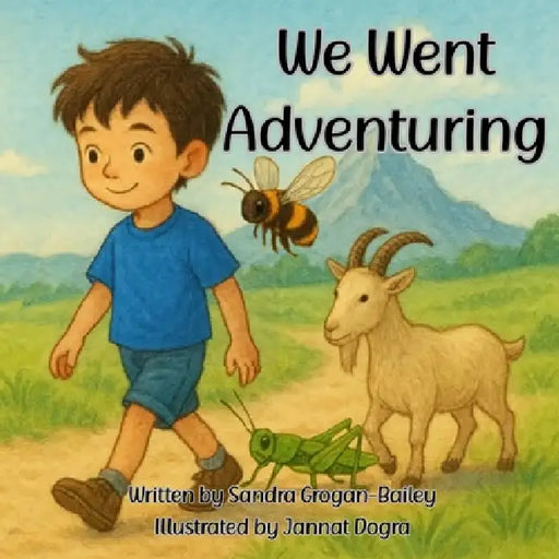 We Went Adventuring by Sandra Grogan-Bailey, Jannat Dogra