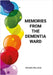 Memories from the dementia ward by Spellman, Edward