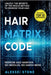 Hair Matrix Code by Aleksei Stone