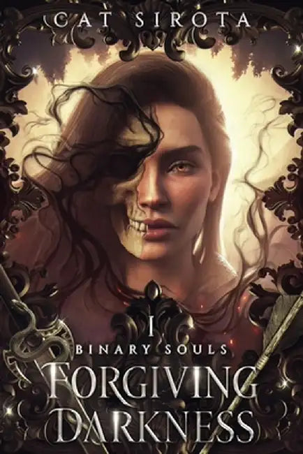 Forgiving Darkness: Book One in a Binary Souls Duology by Cat Sirota