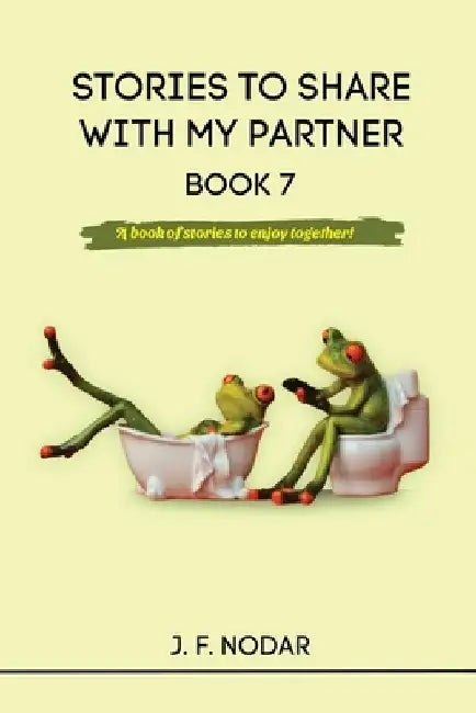Stories to Share with My Partner - Book 7 by Jose F. Nodar