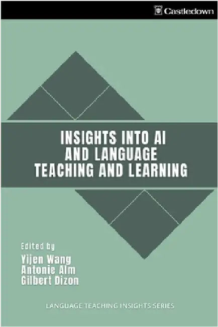 Insights into AI and Language Teaching and Learning by Wang, Yijen