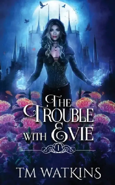 The Trouble with Evie by Tm Watkins