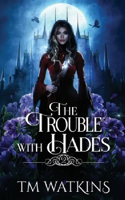 The Trouble with Hades by Tm Watkins