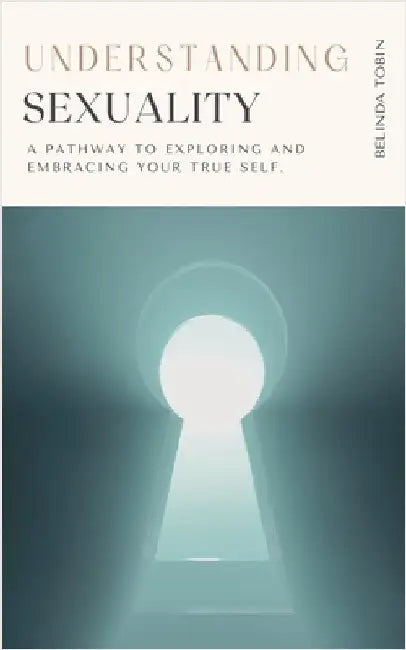 Understanding Sexuality by Tobin, Belinda