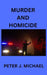 Murder and Homicide by Peter J. Michael